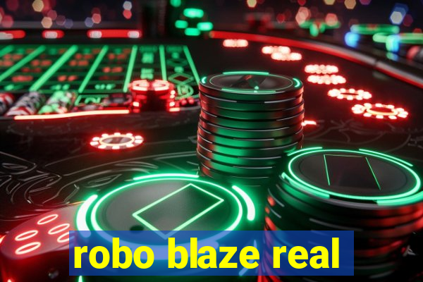 robo blaze real