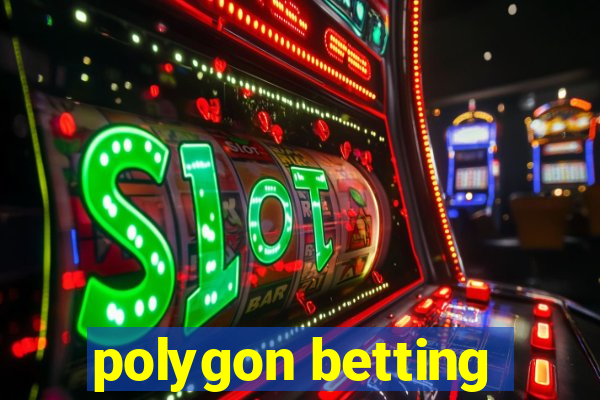 polygon betting