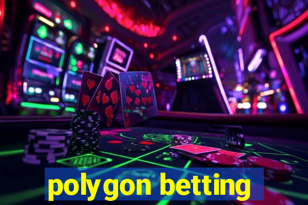 polygon betting