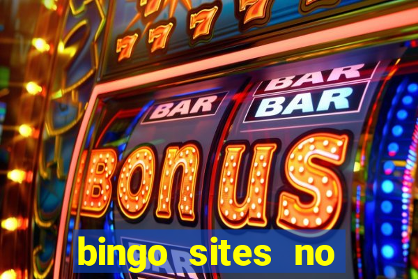 bingo sites no deposit not on gamstop