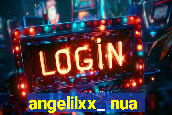 angelilxx_ nua