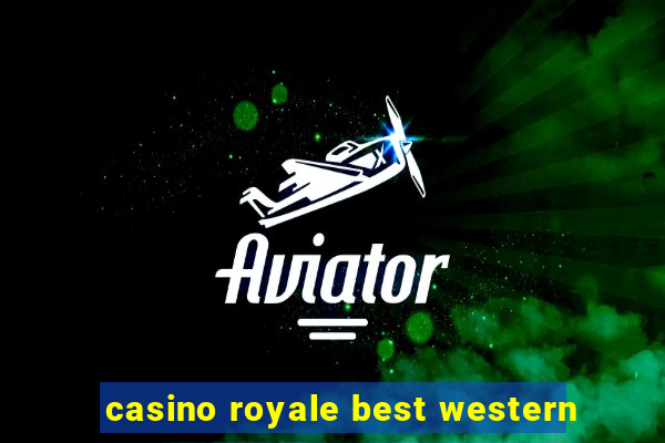 casino royale best western