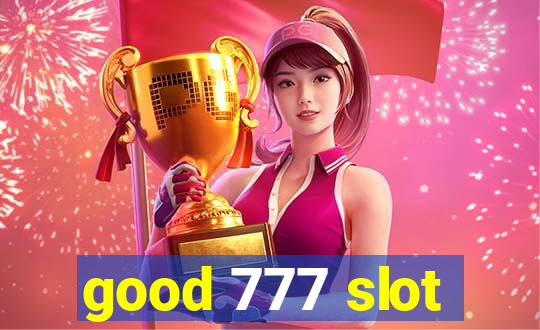 good 777 slot