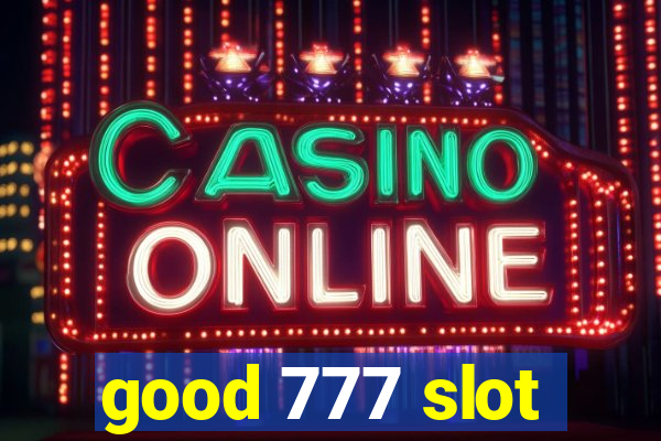 good 777 slot