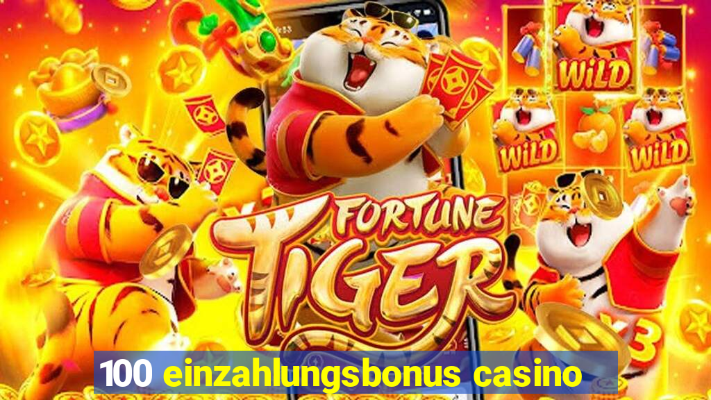 100 einzahlungsbonus casino