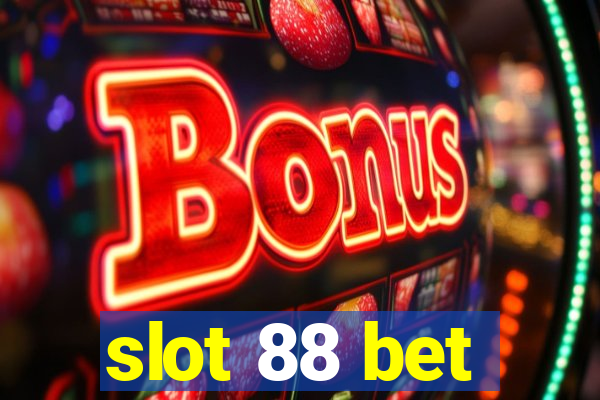 slot 88 bet