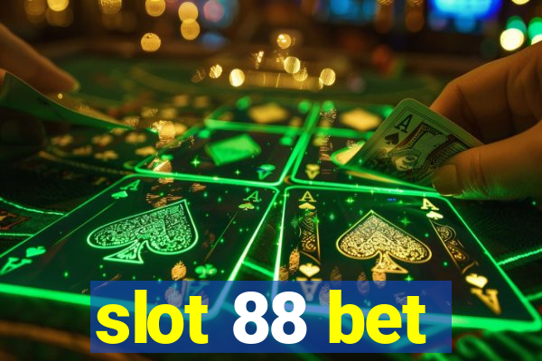 slot 88 bet