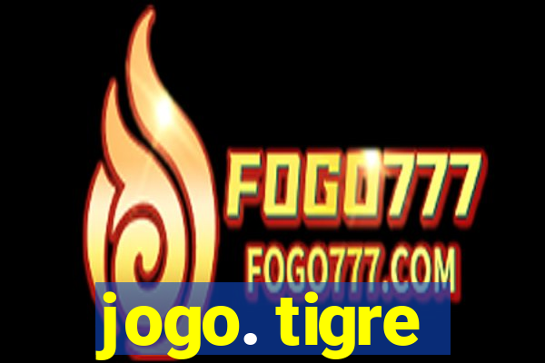 jogo. tigre