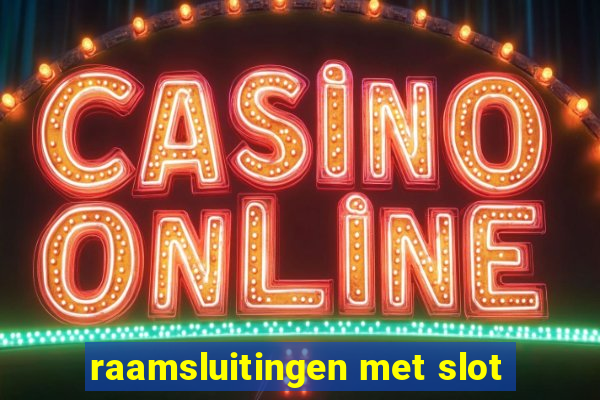 raamsluitingen met slot