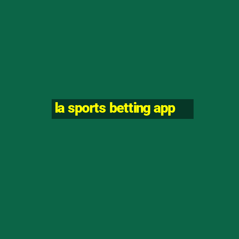 la sports betting app