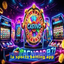 la sports betting app