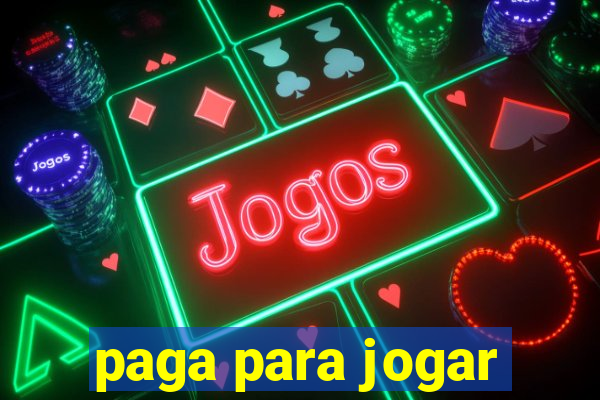 paga para jogar