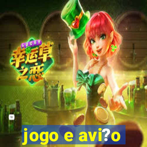 jogo e avi?o