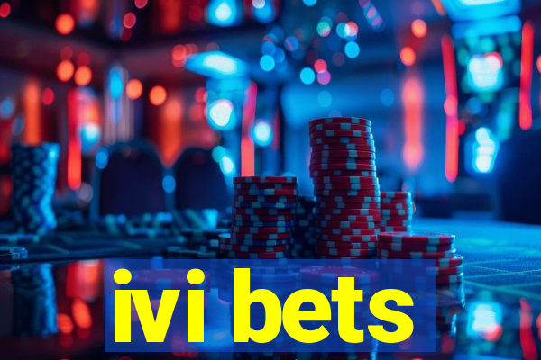 ivi bets