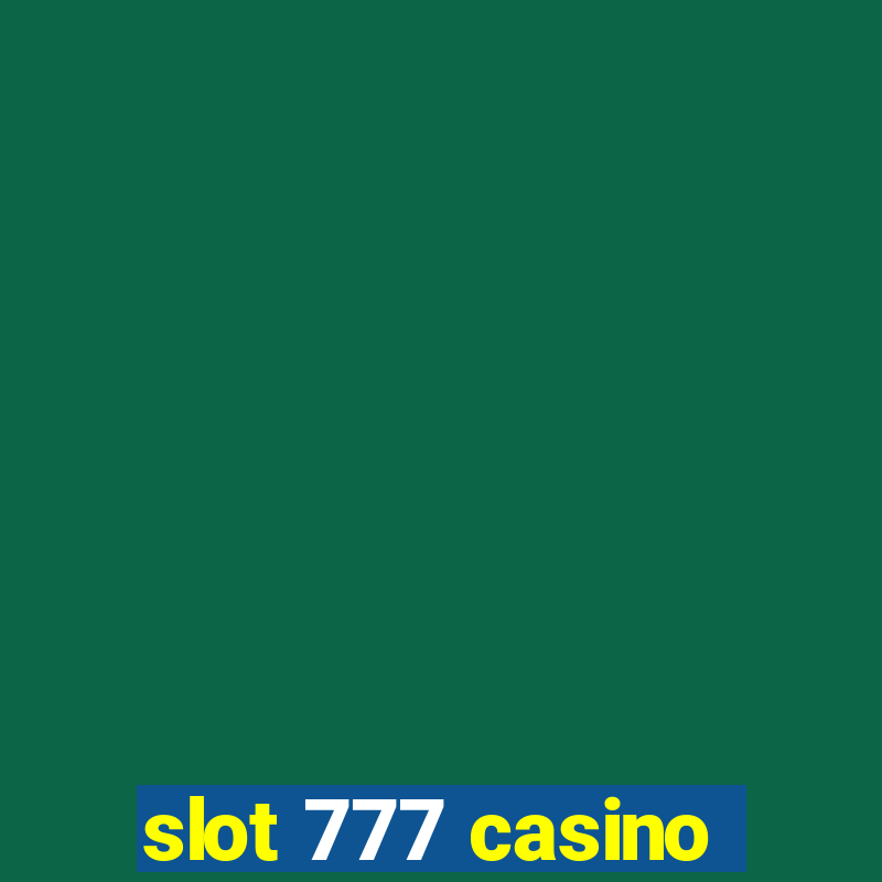 slot 777 casino