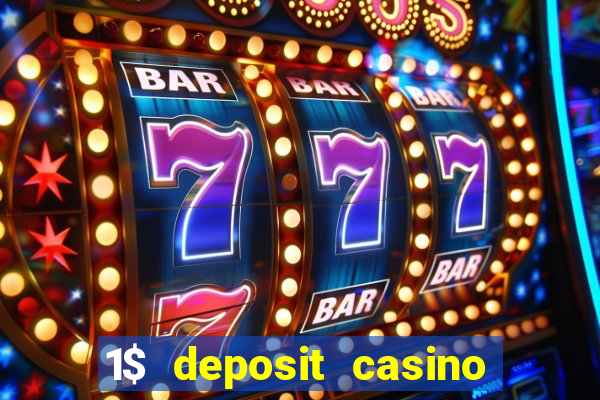 1$ deposit casino free spins