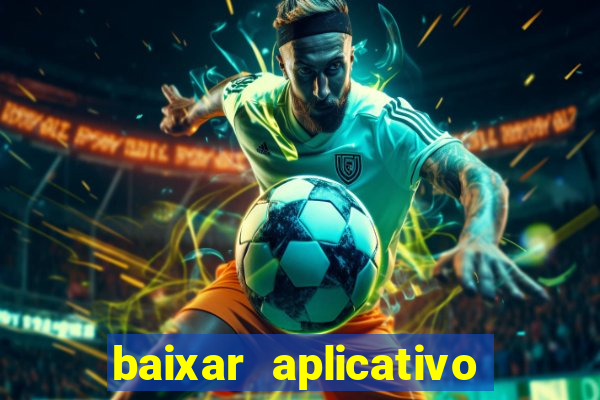 baixar aplicativo jogo do tigre