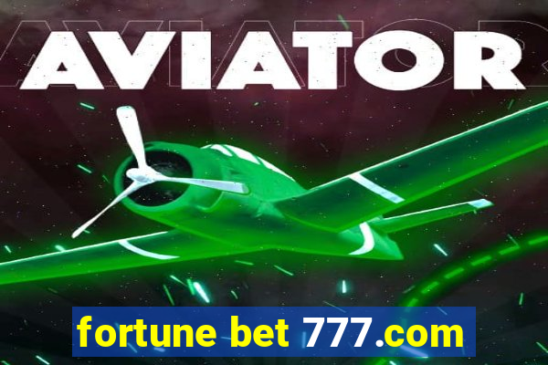 fortune bet 777.com