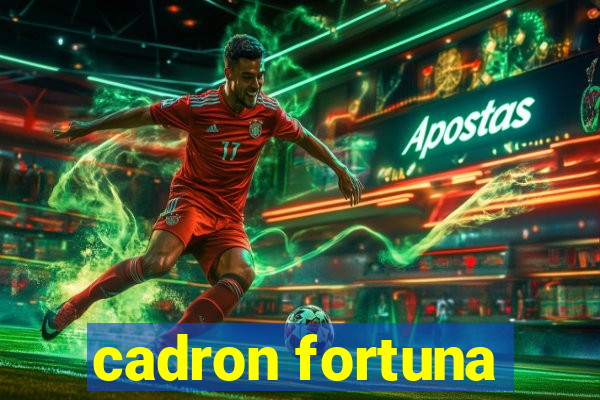 cadron fortuna