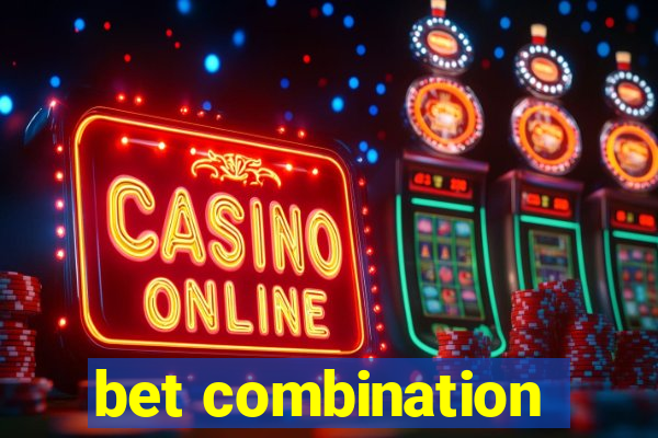 bet combination