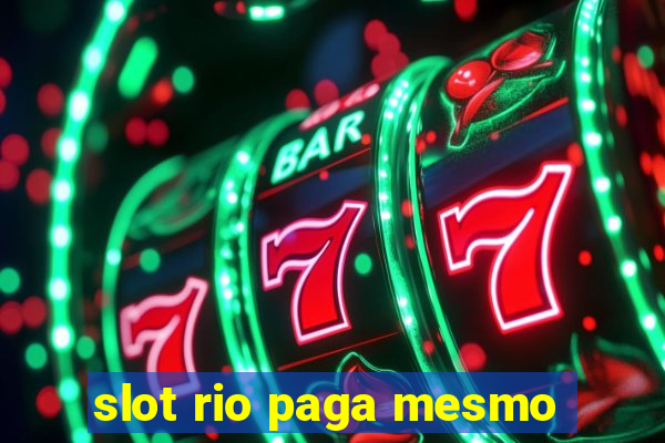 slot rio paga mesmo