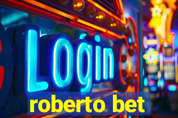 roberto bet