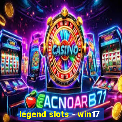 legend slots - win17