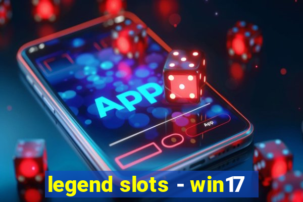 legend slots - win17