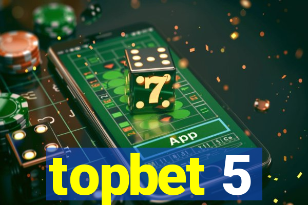 topbet 5