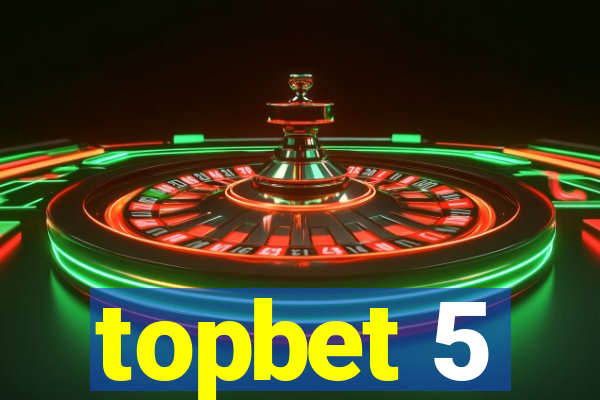 topbet 5