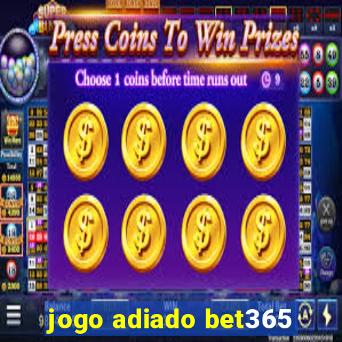 jogo adiado bet365