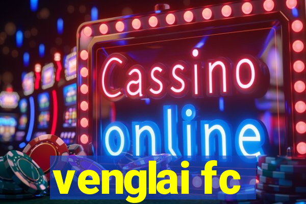 venglai fc