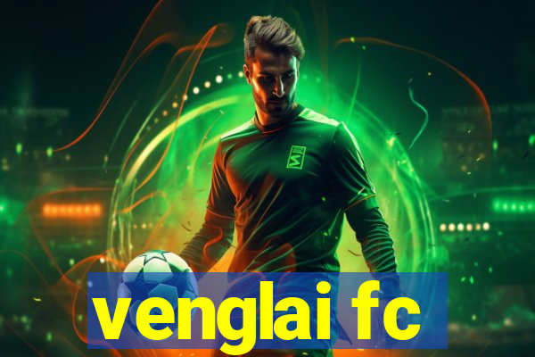 venglai fc