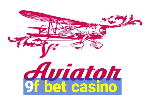 9f bet casino