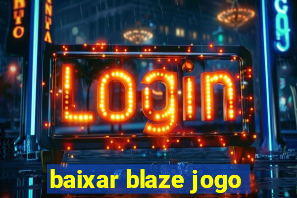 baixar blaze jogo