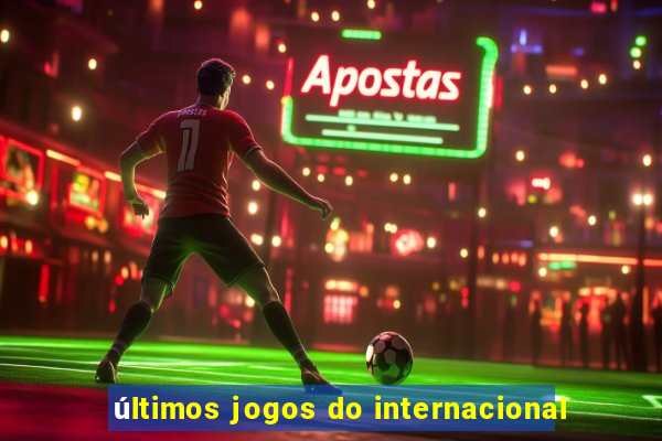 últimos jogos do internacional