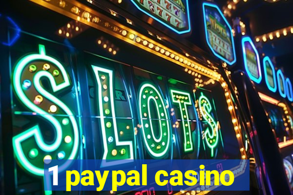 1 paypal casino