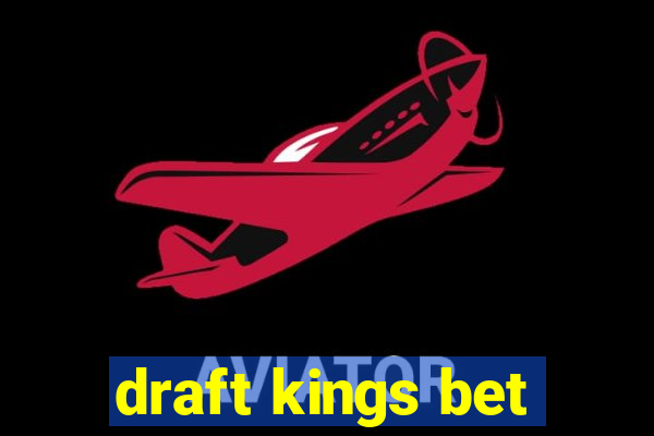 draft kings bet