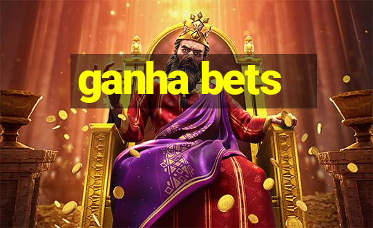 ganha bets