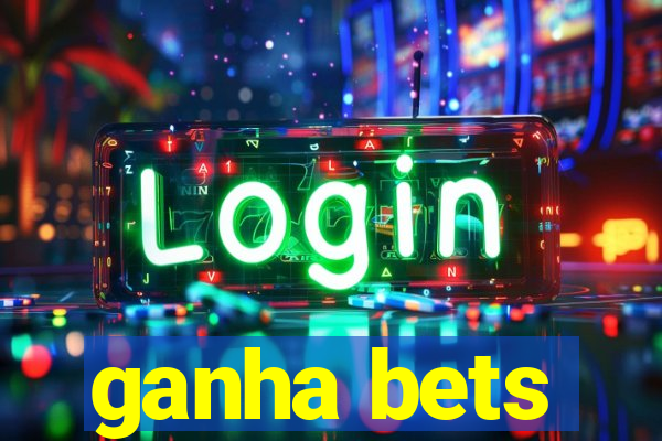 ganha bets