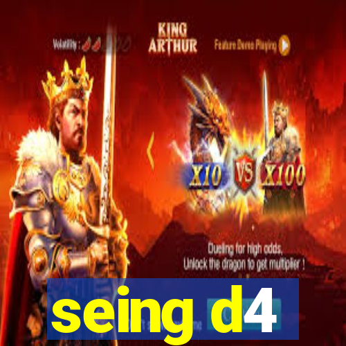 seing d4