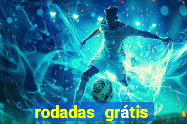 rodadas grátis hoje segunda feira