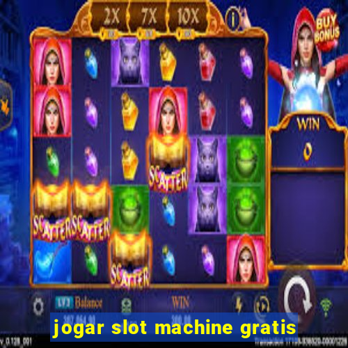 jogar slot machine gratis