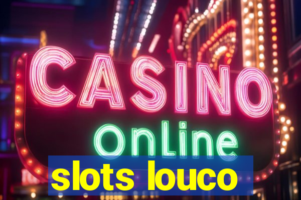 slots louco