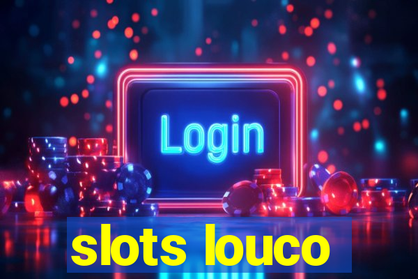 slots louco