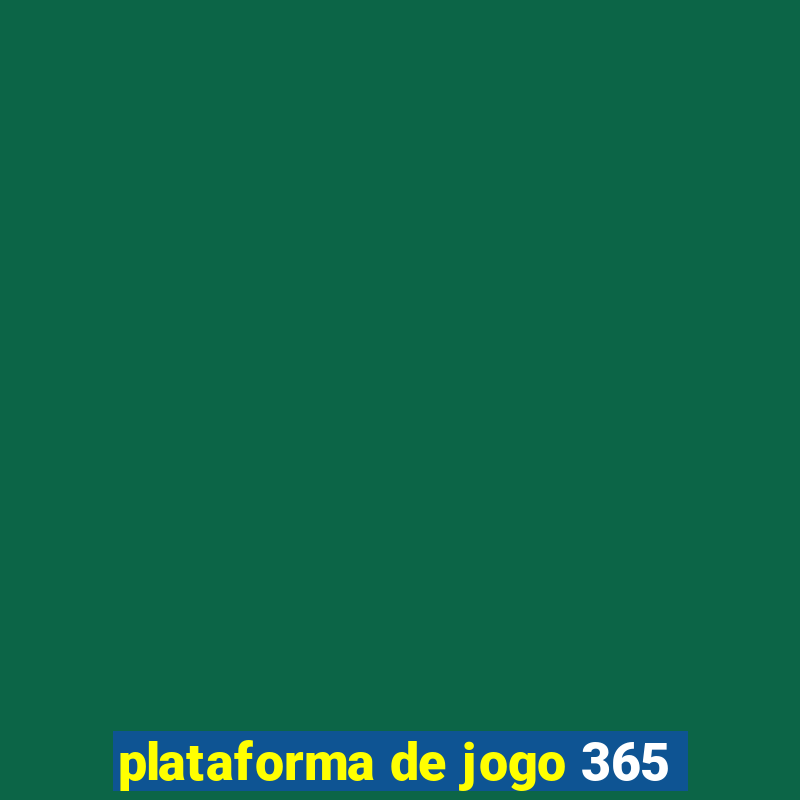 plataforma de jogo 365