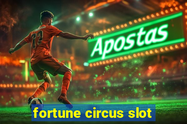 fortune circus slot