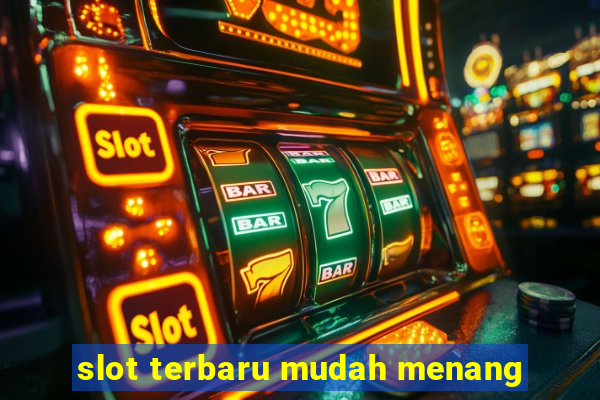 slot terbaru mudah menang