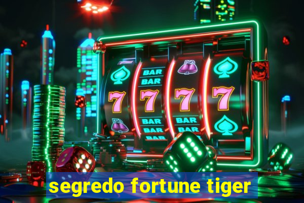 segredo fortune tiger