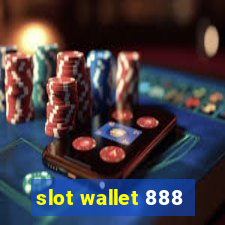 slot wallet 888